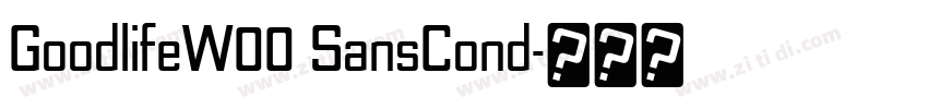 GoodlifeW00 SansCond字体转换 GoodlifeW00 SansCond字体转换